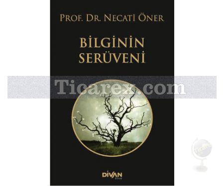 Bilginin Serüveni | Necati Öner - Resim 1