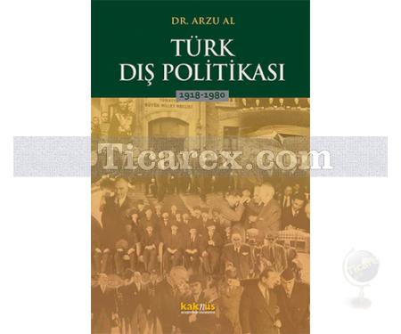 Türk Dış Politikası 1918 - 1980 | Arzu Al - Resim 1