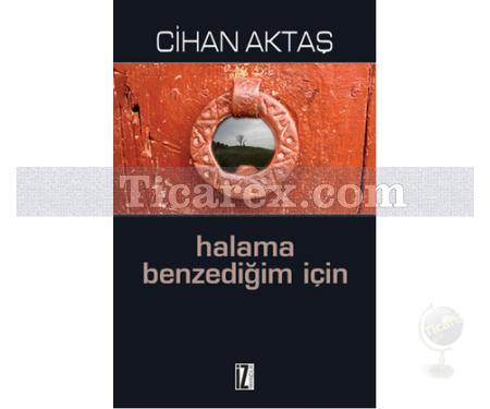 Halama Benzediğim İçin | Cihan Aktaş - Resim 1