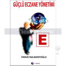 Güçlü Eczane Yönetimi | Faruk Nalbantoğlu