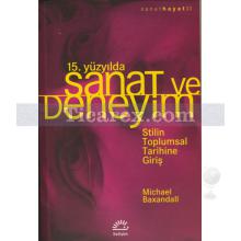 15. Yüzyılda Sanat ve Deneyim | Michael Baxandall