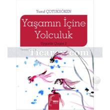 Yaşamın İçine Yolculuk | Uygarlık Çizgisi 2 | Yusuf Çotuksöken