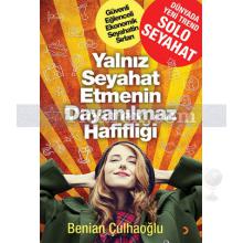 Yalnız Seyahat Etmenin Dayanılmaz Hafifliği | Benian Çulhaoğlu