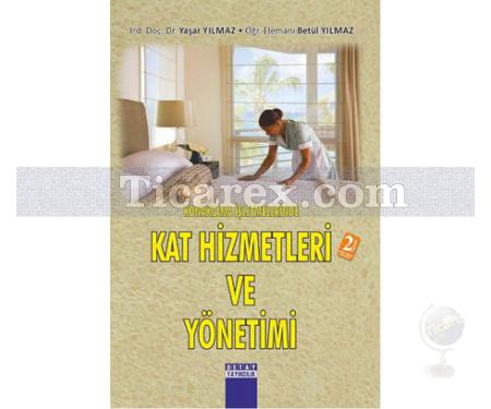 Konaklama İşletmelerinde Kat Hizmetleri Yönetimi | Yaşar Yılmaz, Betül Yılmaz - Resim 1