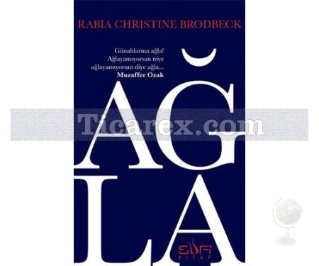 Ağla | Rabia Christine Brodbeck - Resim 1