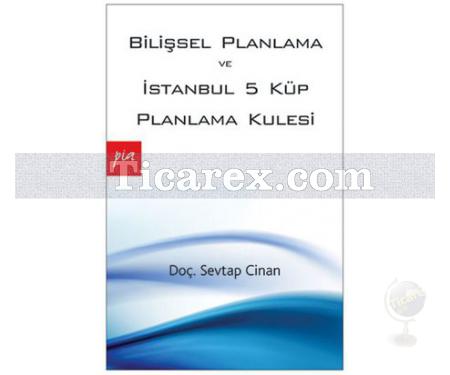 Bilişsel Planlama ve İstanbul 5 Küp Planlama Kulesi | Sevtap Cinan - Resim 1