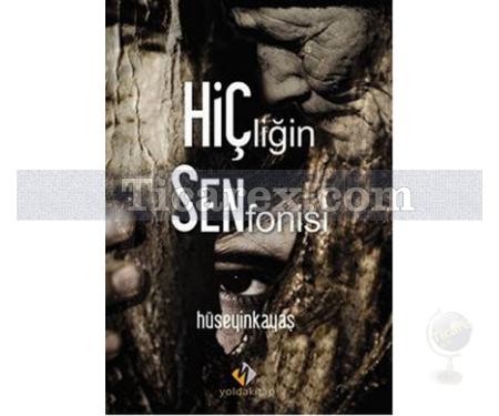 Hiçliğin Senfonisi | Hüseyin Kayaş - Resim 1