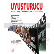 Uyuşturucu | Nedir? Nasıl Anlarız? Ne Yapabiliriz? | Mutlu Çelik