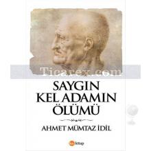 Saygın Kel Adamın Ölümü | A. Mümtaz İdil