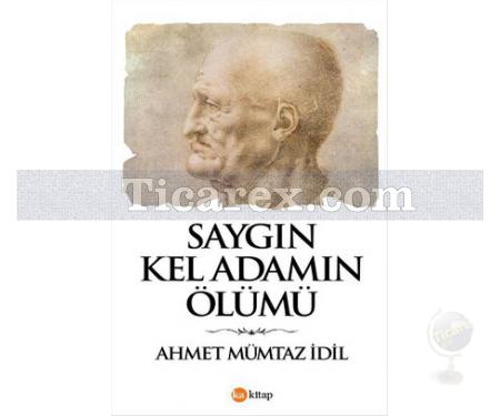 Saygın Kel Adamın Ölümü | A. Mümtaz İdil - Resim 1