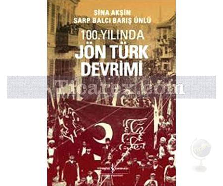 Jön Türk Devrimi | Sarp Balcı, Sina Akşin - Resim 1