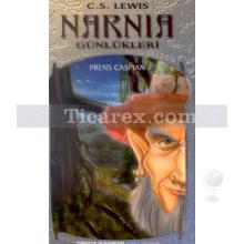 Narnia Günlükleri 4 - Prens Caspian | Clive Staples Lewis