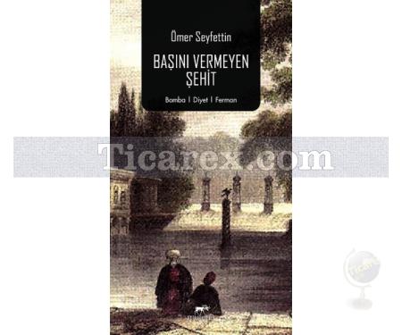 Başını Vermeyen Şehit | Ömer Seyfettin - Resim 1