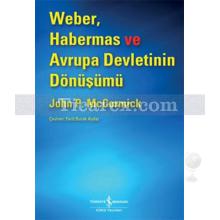 Weber Habermas ve Avrupa Devletinin Dönüşümü | John P. McCormick
