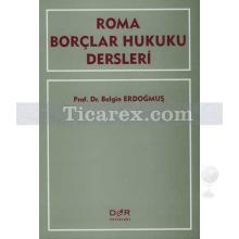 Roma Borçlar Hukuku Dersleri | Belgin Erdoğmuş