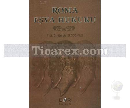 Roma Eşya Hukuku | Belgin Erdoğmuş - Resim 1