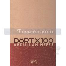 Dört X 100 | Abdullah Nefes