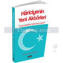 Hariciyenin Yeni Aktörleri | Yeni Türkiye'nin İnce Gücü | Cihangir İşbilir