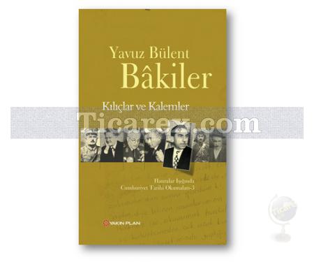 Kılıçlar ve Kalemler | Yavuz Bülent Bakiler - Resim 1