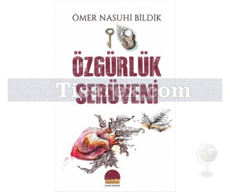 Özgürlük Serüveni | Ömer Nasuhi Bildik - Resim 1