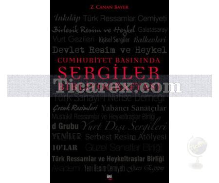 Cumhuriyet Basınında Sergiler Bibliyografyası | Z. Canan Bayer - Resim 1