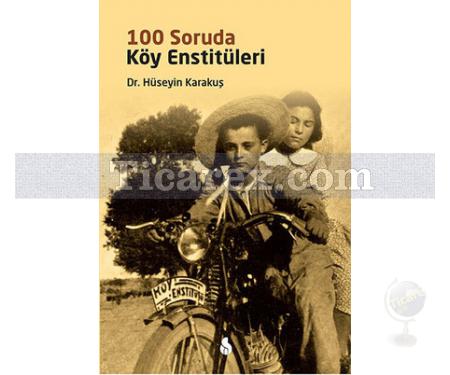 100 Soruda Köy Enstitüleri | Hüseyin Karakuş - Resim 1