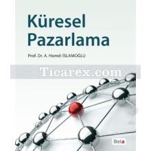 Küresel Pazarlama | A. Hamdi İslamoğlu