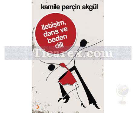 İletişim, Dans ve Beden Dili | Kamile Perçin Akgül - Resim 1