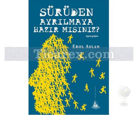 Sürüden Ayrılmaya Hazır mısınız? | Erol Aslan - Resim 1