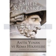 Antik Yunan ve Roma Hikayeleri | Emilie Kip Baker