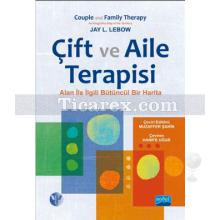 Çift ve Aile Terapisi | Jay L. Lebow