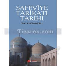 Safeviye Tarikatı Tarihi | Cihat Aydoğmuşoğlu