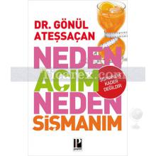 Neden Açım Neden Şişmanım | Gönül Ateşsaçan