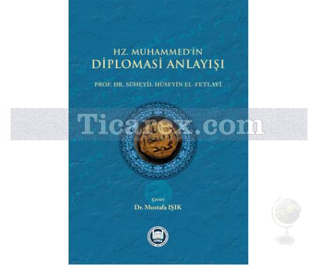 Hz Muhammed'in Diplomasi Anlayışı | Süheyil Hüseyin El-Fetlavi - Resim 1