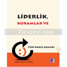 Liderlik Kuramlar ve Yeni Bakış Açıları | Hakan Vahit Erkutlu