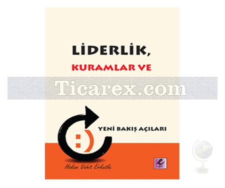 Liderlik Kuramlar ve Yeni Bakış Açıları | Hakan Vahit Erkutlu - Resim 1