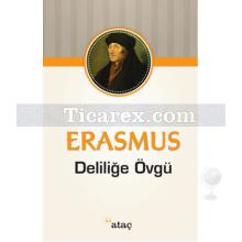 Deliliğe Övgü | Desiderius Erasmus
