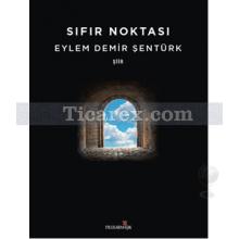 Sıfır Noktası | Eylem Demir Şentürk