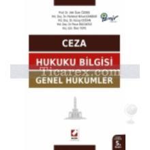 Ceza Hukuku Bilgisi - Genel Hükümler | Veli Özer Özbek, Koray Doğan, Pınar Bacaksız