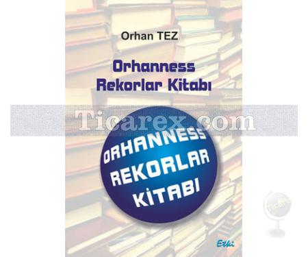 Orhanness Rekorlar Kitabı | Orhan Tez - Resim 1