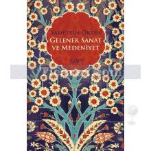 Gelenek Sanat ve Medeniyet | Sadettin Ökten