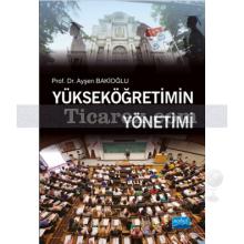 Yükseköğretimin Yönetimi | Ayşen Bakioğlu