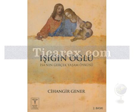 Işığın Oğlu | İsa'nın Gerçek Yaşam Öyküsü | Cihangir Gener - Resim 1