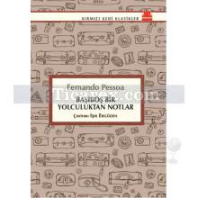 Başıboş Bir Yolculuktan Notlar | Fernando Pessoa