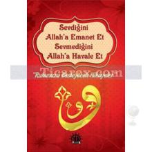 sevdigini_allaha_emanet_et_sevmedigini_allaha_havale_et