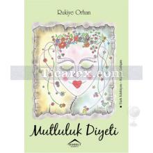 Mutluluk Diyeti | Rukiye Orhan