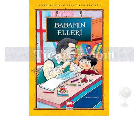 Babamın Elleri | Anadolu'dan Esintiler Serisi 7 | Nesibe Şahin - Resim 1