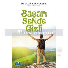 Başarı Sende Gizli | Mustafa Kemal Çelik