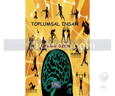 Toplumsal İnsan | Yener Özen - Resim 1