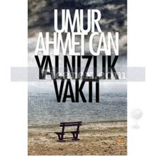 Yalnızlık Vakti | Umur Ahmet Can